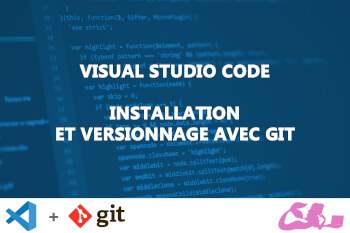installation de visual studio code et git, coder son site internet